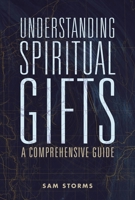 Understanding Spiritual Gifts: A Comprehensive Guide 0310111498 Book Cover