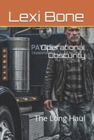 Operational Obscurity: The Long Haul B0H82R9YHT Book Cover