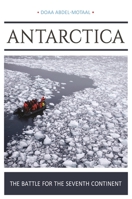 Antarctica: The Battle for the Seventh Continent 1440848033 Book Cover