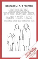 Children, Their Families and the Law: Working with the Children Act (British Association of Social Workers (BASW) Practical Social Work) 0333545915 Book Cover