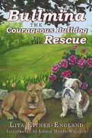 Bullmina the Courageous Bulldog to the Rescue 1449082254 Book Cover