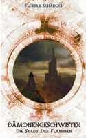 D?monengeschwister: Die Stadt der Flammen 3754314602 Book Cover