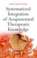 Systematized Integration of Acupunctural Therapeutic Knowledge 1634630459 Book Cover