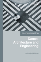 Dance, Architecture and Engineering 135018523X Book Cover