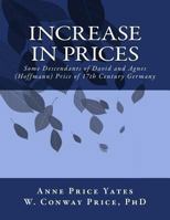 Increase in Prices: Some Descendants of David and Agnes (Hoffmann) Price of 17th Century Germany 1475090374 Book Cover