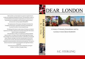 Dear London: A journey of solemnity, remembrance, and joy. B0GC6V17W7 Book Cover