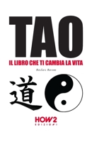 TAO: IL LIBRO CHE TI CAMBIA LA VITA (Italian Edition) 8893050757 Book Cover