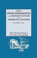 Lists of Swiss Emigrants in the Eighteenth Century to the American Colonies 2 0806301090 Book Cover