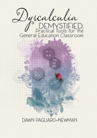Dyscalculia Demystified: Practical Tools for the General Education Classroom 1732760195 Book Cover
