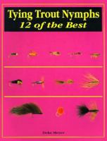 Tying Trout Nymphs: 12 Of the Best 1878175874 Book Cover