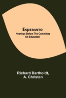 Esperanto: Hearings before the Committee on Education 935494213X Book Cover