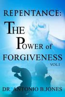 Repentance: The Power of Forgiveness Vol.I 1480012394 Book Cover