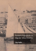 Émigrés Espagnols en Algérie: deux Destins: Démétrio de San Felix GARCIA, François VALERO. (French Edition) 2414639547 Book Cover