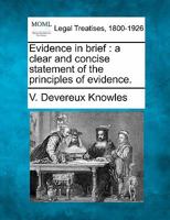Evidence in brief: a clear and concise statement of the principles of evidence. 1240125453 Book Cover