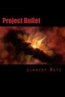 Project Bullet 152389122X Book Cover