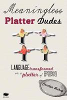 Meaningless Platter Dudes 1927403170 Book Cover