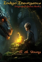 Indigo Insurgence: Dragonpath Series, Book 1 B0CLZ1YF98 Book Cover