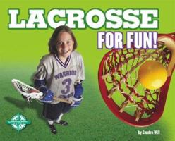 Lacrosse for Fun! (For Fun!) 0756516854 Book Cover