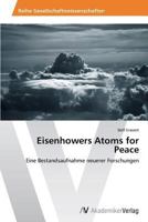 Eisenhowers Atoms for Peace 3639632796 Book Cover