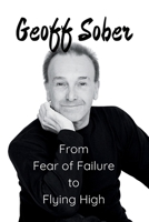 From Fear of Failure to Flying High B0CPCVTBX7 Book Cover
