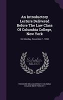 An Introductory Lecture Delivered Before The Law Class Of Columbia College, New York 124007025X Book Cover