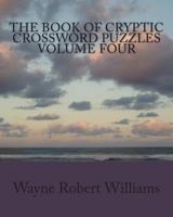 The Book of Cryptic Crossword Puzzles Volume 4 1482336731 Book Cover