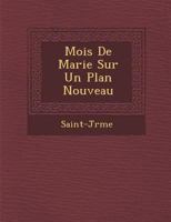 Mois de Marie Sur Un Plan Nouveau 1273344529 Book Cover