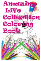 amazing life collection coloring book: An Adult Coloring Book Featuring 100 Amazing Coloring Pages from the ‘Life Series’ Including: Beach Life, Cabin ... for Stress Relief and Relaxation (yousef) B08JV9JXYY Book Cover