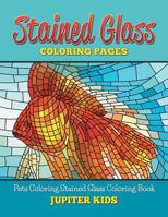 Stained Glass Coloring Book: Pets Coloring Stained Glass Coloring Book 1682600475 Book Cover