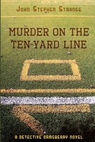 Murder on the Ten-Yard Line 1304644480 Book Cover
