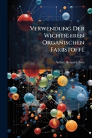 Verwendung Der Wichtigeren Organischen Farbstoffe: Praktische Übungen Im Unterrichtslaboratorium 1148438777 Book Cover