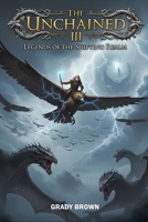 The Unchained (Legends of the Shifting Realm) B0FMP8X22V Book Cover