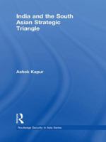 India and the South Asian Strategic Triangle 1138972541 Book Cover