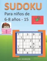 Sudoku para ni�os de 6 - 8 a�os - Lleva los rompecabezas de sudoku contigo dondequiera que vayas - 15 1678704474 Book Cover