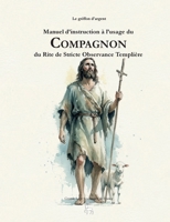 Manuel d'instruction à l'usage du Compagnon du Rite de Stricte Observance Templière (French Edition) 232259797X Book Cover