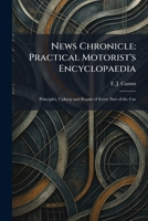 News Chronicle: Practical Motorist's Encyclopaedia: Principles, Upkeep and Repair of Every Part of the Car 1025361423 Book Cover