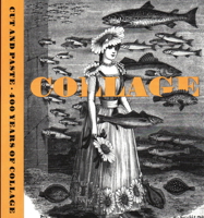 Cut and Paste: 400 Years of Collage 1911054317 Book Cover