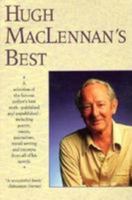 Hugh MacLennan's Best - A Selection of the Famous Author's Best Work 0771055935 Book Cover