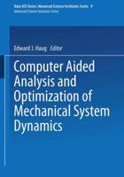 Computer Aided Analysis and Optimization of Mechanical System Dynamics 3642524672 Book Cover