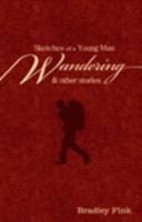 Sketches of a Young Man Wandering 0615225233 Book Cover