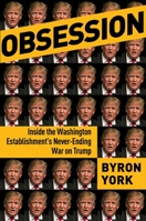 Obsession: Inside the Washington Establishment's Never-Ending War on Trump 1684511062 Book Cover