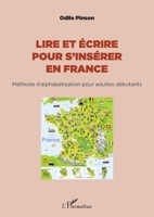 Lire et écrire pour s'insérer en France: Méthode d'alphabétisation pour adultes débutants (French Edition) 2343100047 Book Cover