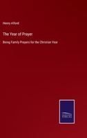 The Year of Prayer: Being Family Prayers for the Christian Year 1163281581 Book Cover