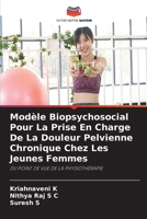 Modèle Biopsychosocial Pour La Prise En Charge De La Douleur Pelvienne Chronique Chez Les Jeunes Femmes (French Edition) 6630020219 Book Cover
