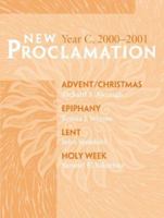 New Proclamation Year C, 2000-2001: Advent Through Holy Week (New Proclamation: Interpreting the Lessons of the Church Year) 0800642430 Book Cover