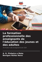 La formation professionnelle des enseignants de l'éducation des jeunes et des adultes: Formation des enseignants de l'EJA 6206288633 Book Cover