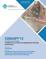 CODASPY 13 Proceedings of the Third ACM Conference on Data and Application Security and Privacy 1450320899 Book Cover