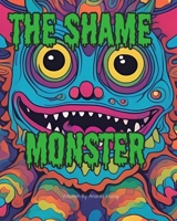 The Shame Monster 1544771436 Book Cover