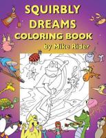 Squirbly Dreams Coloring Book 1530845262 Book Cover