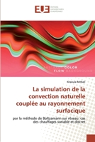 La simulation de la convection naturelle couplée au rayonnement surfacique 3639650697 Book Cover